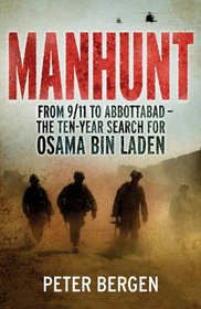 Manhunt: From 9/11 to Abbottabad - The Ten-Year Search for Bin Laden