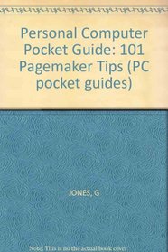 Personal Computer Pocket Guide: 101 Pagemaker Tips (PC pocket guides)