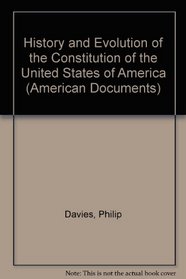 History and Evolution of the Constitution of the United States of America (American Documents)