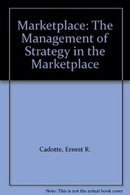 Marketplace: The Management of Strategy in the Marketplace