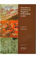 Excavations at the Priory and Hospital of St. Mary Spital, London (Medieval Monasteries Series)