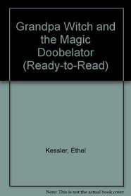 Grandpa Witch and the Magic Doobelator (Ready-to-Read)