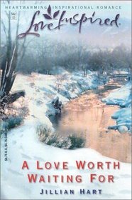 A Love Worth Waiting For (Love Inspired, No 203)