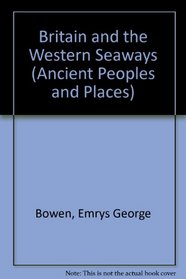 Britain and the Western Seaways (Ancient Peoples & Places)