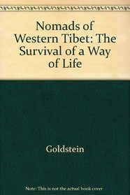 Nomads of Western Tibet the Survival of a Way of Life