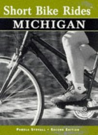 Short Bike Rides in Michigan, 2nd (Short Bike Rides Series)