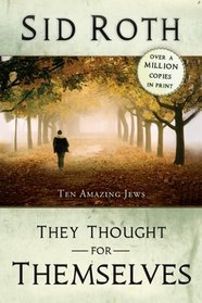 They Thought for Themselves: Ten Amazing Jews