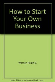 How to Start Your Own Business: Small Business Law