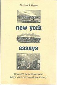 New York Essays: Resources for the Genealogist in New York State Outside New York City