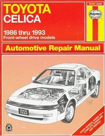 Haynes Repair Manual: Toyota Celica Fwd Automotive Repair Manual: Models Covered: All Toyota Celica Front Wheel Drive Models 1986-1993