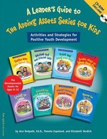 Leader's Guide to the Adding Assets Series for Kids: Activities And Strategies for Positive Youth Development (The Adding Assets for Kids Series)