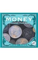 Money Through the Ages: Money Power (Cooper, Jason, Money.)