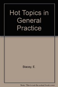 Hot Topics in General Practice