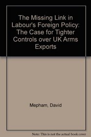 The Missing Link in Labour's Foreign Policy: The Case for Tighter Controls Over UK Arms Exports