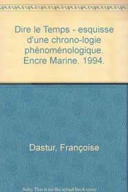 Dire le temps: Esquisse d'une chrono-logie phenomenologique (French Edition)
