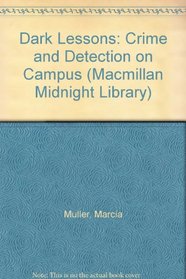 Dark Lessons: Crime and Detection on Campus (Macmillan Midnight Library)
