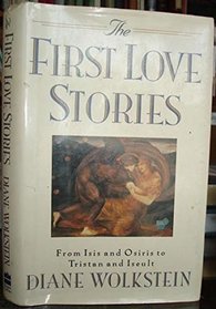 The First Love Stories: From Isis and Osiris to Tristan and Iseult