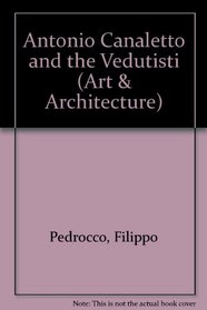 Antonio Canaletto and the Vedutisti (Art & Architecture)
