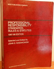 Professional Responsibility, Standards, Rules  Statutes, 1997-1998 Edition