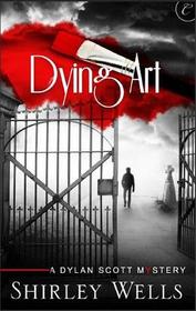 Dying Art (Dylan Scott, Bk 5)
