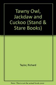 Tawny Owl, Jackdaw and Cuckoo (Stand & Stare Books)