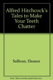 Alfred Hitchcock's Tales to Make Your Teeth Chatter