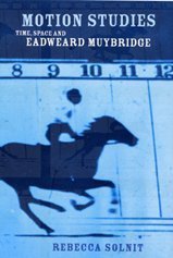 Motion Studies: Eadweard Muybridge and the Technological Wild West