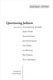Questioning Judaism: Interviews (Cultural Memory in the Present)