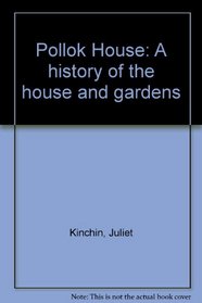 Pollak House: A history of the house and gardens