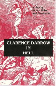 Clarence Darrow in Hell: A Play in Two Acts