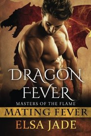 Masters of the Flame: Dragon Fever: Mating Fever (Volume 1)