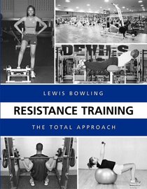 Resistance Training: The Total Approach