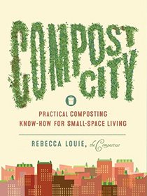 Compost City: Practical Composting Know-How for Small-Space Living