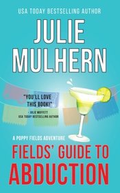 Fields' Guide to Abduction (Poppy Fields, Bk 1)