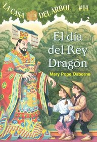 El Dia Del Rey Dragon / Day of the Dragon King (Magic Tree House)