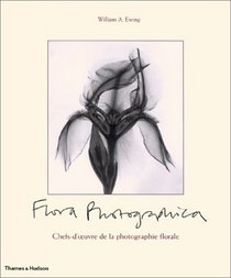 Flora photographica : Chefs-d'uvre de la photographie florale