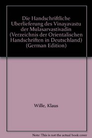 Die Handschriftliche Uberlieferung des Vinayavastu der Mulasarvastivadin (Verzeichnis der Orientalischen Handschriften in Deutschland) (German Edition)
