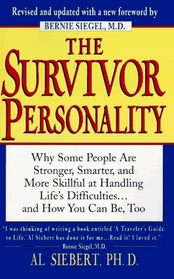 The Survivor Personality: Why Some People Are Stronger, Smarter, and More Skillful at Handling Life's Difficulties...and How You Can Be, Too