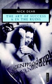 The Art of Success & in the Ruins (Methuen Modern Plays)