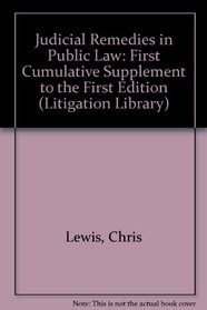 Judicial Remedies in Public Law: First Cumulative Supplement to the 1st Edition (Litigation library)