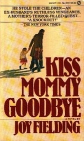 Kiss Mommy Goodbye