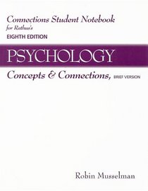 Connections Student Notebook for Rathus' Psychology: Concepts and Connections, Brief Version, 8th