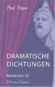 Dramatische Dichtungen: Bndchen 10. Die Weiber von Schorndorf (German Edition)