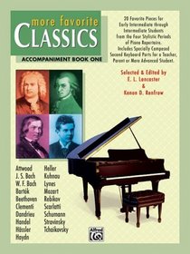 More Favorite Classics, Bk 1: Accompaniment (20 Favorite Pieces for Early Intermediate Through Intermediate Students from the Four Stylistic Periods of Piano Repertoire.)