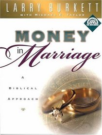 Larry Burkett's Money in Marriage: A Biblical Approach (Christian Financial Concepts Resourceful Living Series)