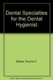 Dental specialties for the dental hygienist