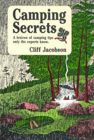 Camping Secrets: A Lexicon of Camping Tips Only the Experts Know