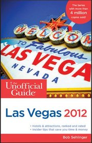 The Unofficial Guide to Las Vegas 2012 (Unofficial Guides)