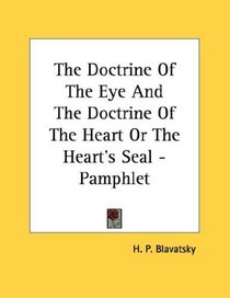The Doctrine Of The Eye And The Doctrine Of The Heart Or The Heart's Seal - Pamphlet
