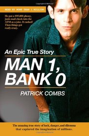 Man 1, Bank 0.: A true story of luck, danger, dilemma and  one man's epic, $95,000 battle with his bank.